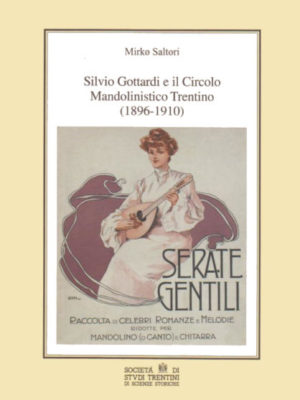 Mirko Saltori, Silvio Gottardi e il Circolo Mandolinistico Trentino (1896-1910)